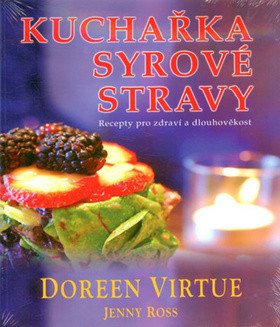 Kuchařka syrové stravy - Recepty pro zdraví a dlouhověkost – Virtue Doreen