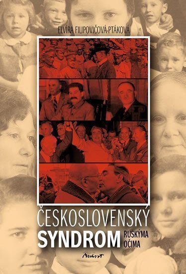 Československý syndrom ruskýma očima – Ptáková-Filipovičová Elvíra