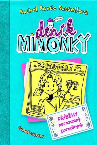 Deník mimoňky 5 - Příběhy nerozumný poradkyně – Russellová Rachel Renée (2014)