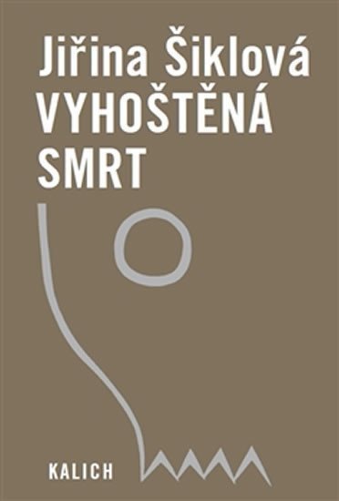 Vyhoštěná smrt – Šiklová Jiřina