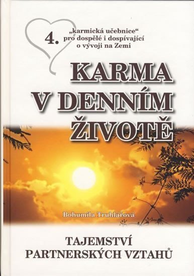 Karma v denním životě 4 - Tajemství partnerských vztahů – Truhlářová Bohumila