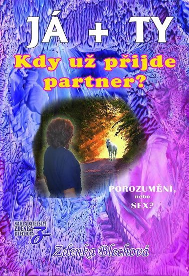 JÁ TY - Kdy už přijde partner – Blechová Zdenka