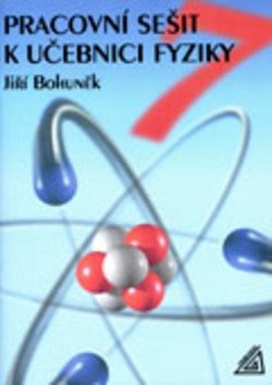 Fyzika pro 7. r. ZŠ - pracovní sešit – Bohuněk Jiří (2014)