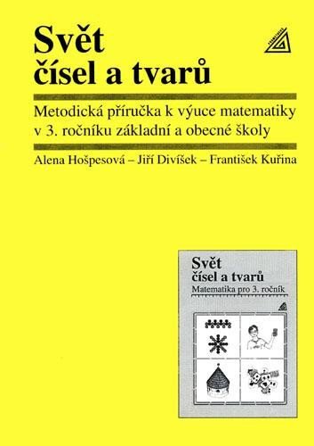 Matematika pro 3 roč ZŠ Svět čísel a tvarů - metodická příručka – Hošpesová Alena