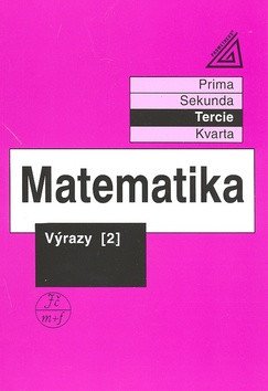Matematika pro nižší ročníky víceletých gymnázií - Výrazy II. – Herman Jiří (2014)