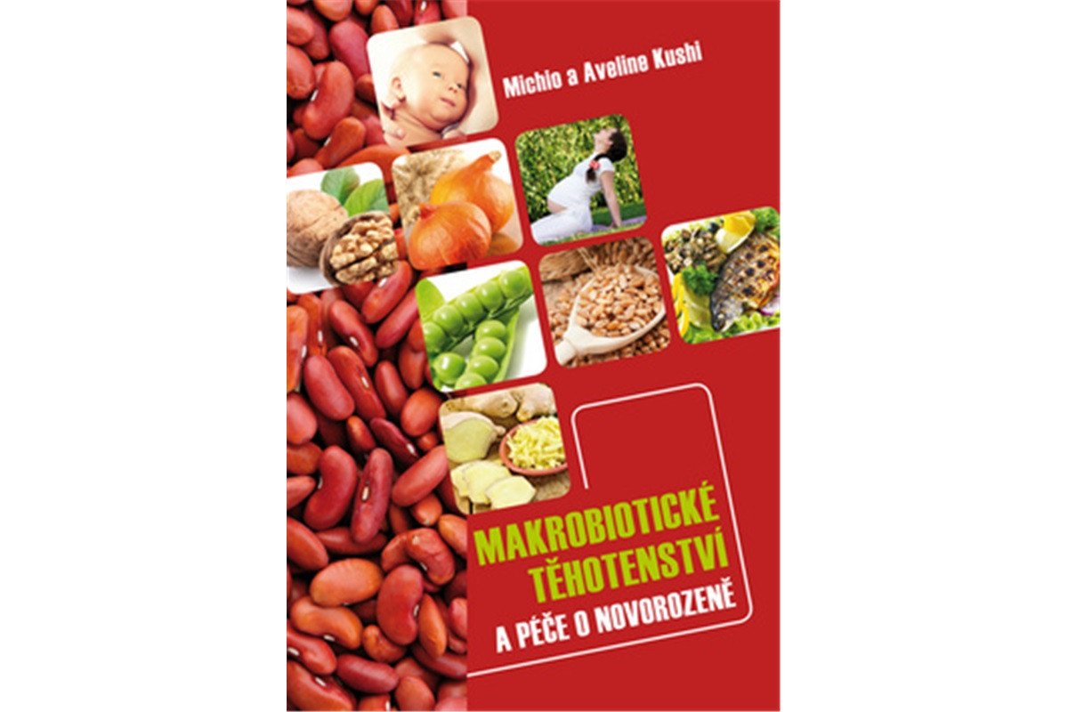 Makrobiotické těhotenství a péče o novorozeně – Kushi Michio