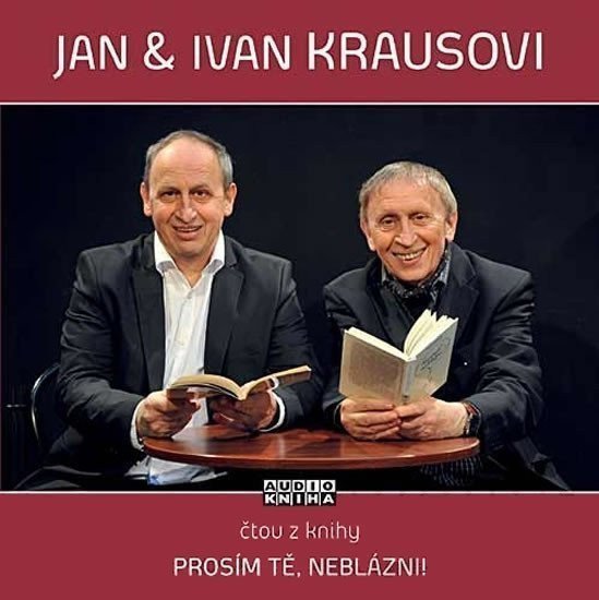 Prosím tě neblázni - CD Čte Jan Kraus a Ivan Kraus