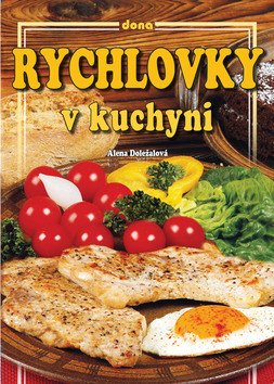 Rychlovky v kuchyni – Doležalová Alena