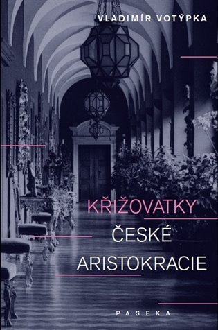 Křižovatky české aristokracie – Votýpka Vladimír