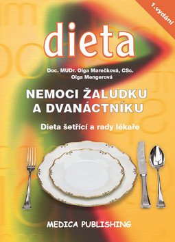 Nemoci žaludku a dvanáctníku - Dieta šetřící a rady lékaře – Marečková Olga
