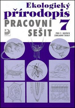 Ekologický přírodopis pro 7. ročník ZŠ - Pracovní sešit – Kvasničková Danuše (2014)