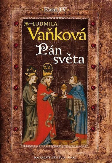 Kronika Karla IV - Pán Světa – Vaňková Ludmila