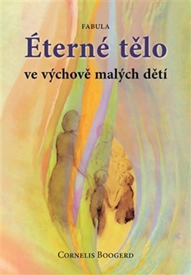 Éterné tělo ve výchově malých dětí – Boogerd Cornelis