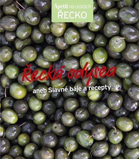 Řecká odysea aneb Slavné báje a recepty Edice Apetit