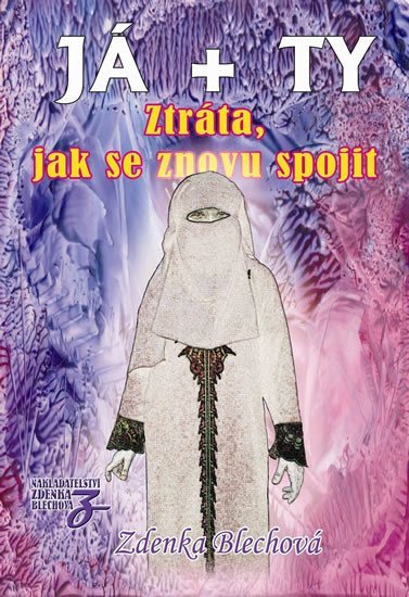 JÁ TY - Ztráta jak se znovu spojit – Blechová Zdenka