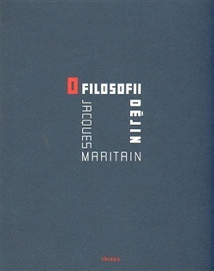 O filosofii dějin – Maritain Jacques