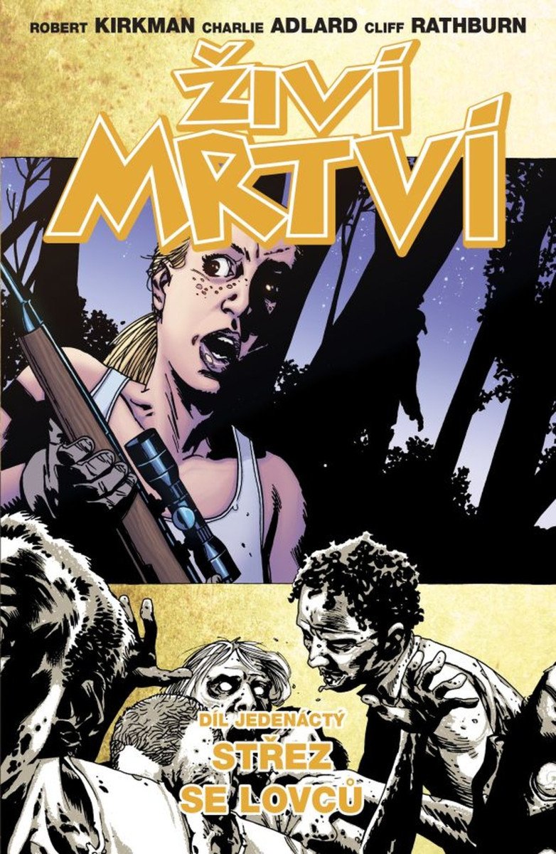 Živí mrtví 11 - Střez se lovců – Kirkman Robert