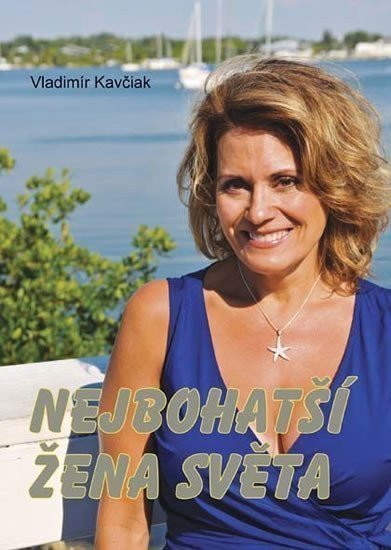 Nejbohatší žena světa – Kavčiak Vladimír
