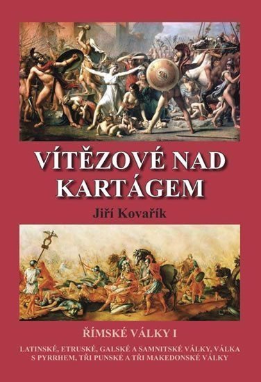 Vítězové nad Kartágem - Římské války I – Kovařík Jiří