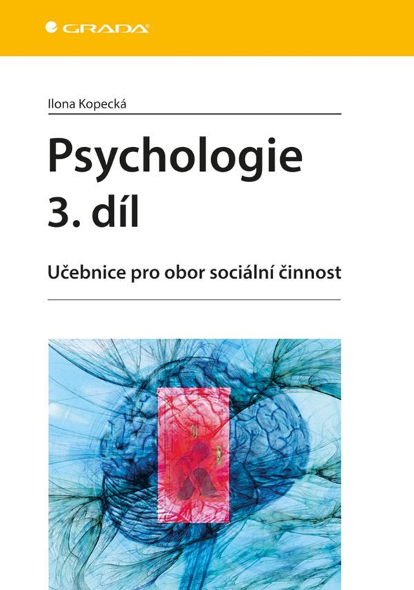 Psychologie 3 díl - Učebnice pro obor sociální činnost – Kopecká Ilona