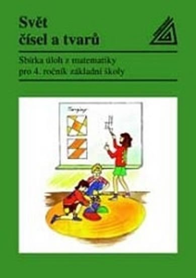 Matematika pro 4 roč ZŠ Svět čísel a tvarů - Sbírka úloh – group of authors