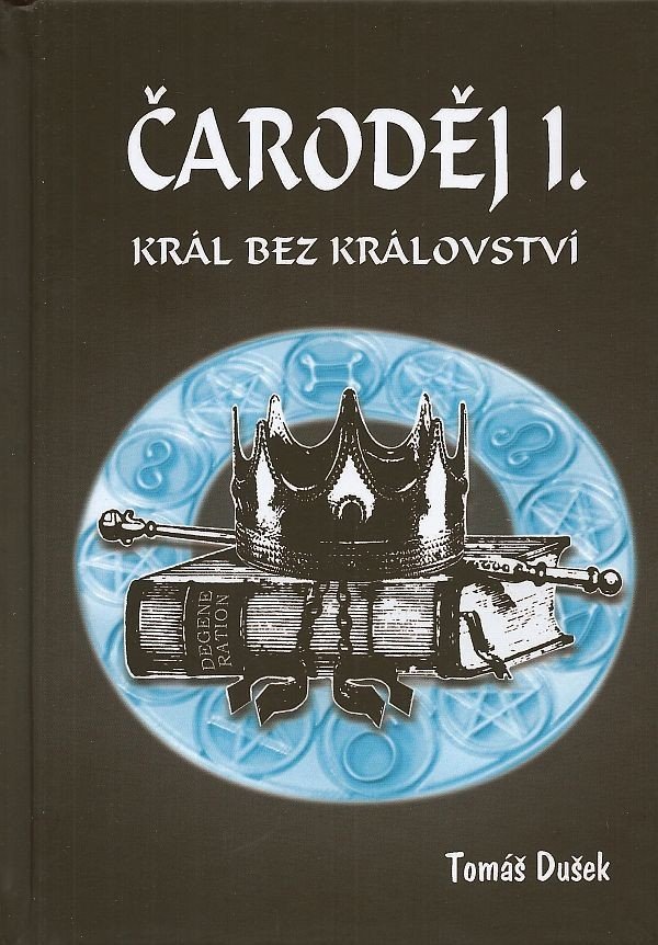 Čaroděj I - Král bez království – Dušek Tomáš