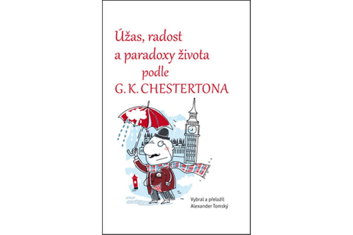 Úžas radost a paradoxy života podle G K Chestertona – Tomský Alexander