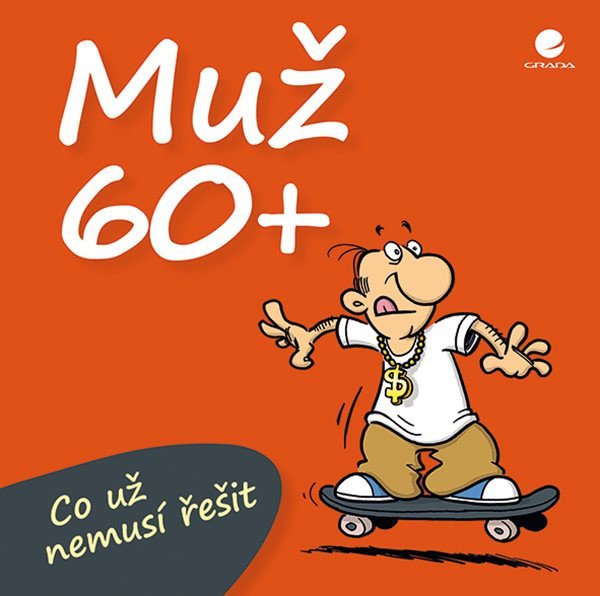 Muž 60 Co už nemusí řešit – Kernbach Michael