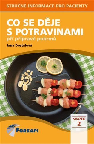 Co se děje s potravinami při přípravě pokrmů - II svazek – Dostálová Jana
