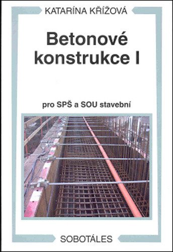 Betonové konstrukce I pro SPŠ a SOU stavební – Křížová Katarína
