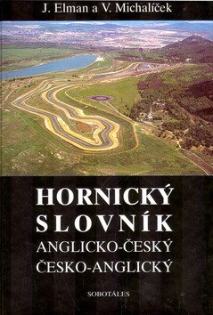 Anglicko-český a česko-anglický hornický slovník – Elman Jiří