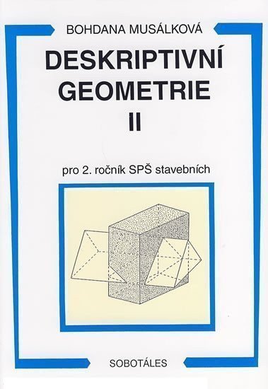 Deskriptivní geometrie II pro 2r SPŠ stavební – Musálková Bohdana
