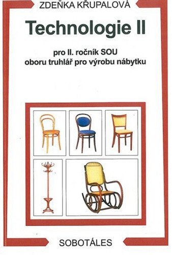 Technologie II pro 2r SOU oboru truhlář pro výrobu nábytku – Křupalová Zdeňka