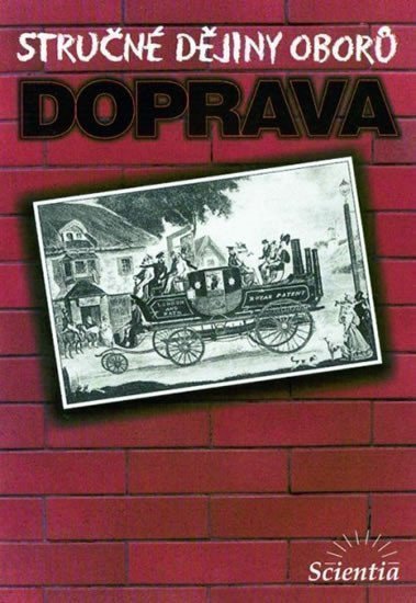 Stručné dějiny oborů - Doprava – Hlavačka Milan