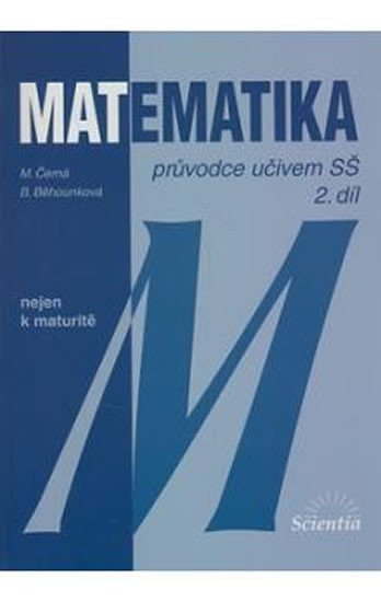 Matematika - Průvodce učivem SŠ 2 díl – Černá Míla