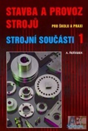 Stavba a provoz strojů - strojní součásti 1 – Řeřábek A