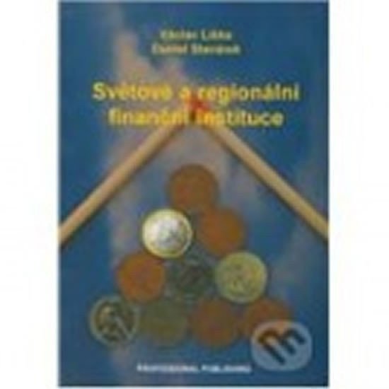 Světové a regionální finanční instituce – Liška Václav Stavárek Daniel