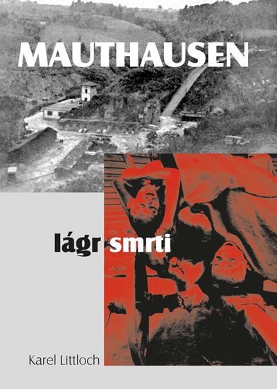 Mauthausen - Lágr smrti – Littloch Karel