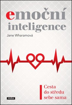 Emoční inteligence - Cesta do středu sebe sama – Wharamová Jane