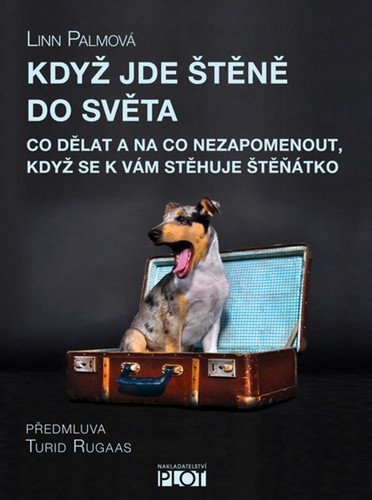 Když jde štěně do světa - Co dělat a na co nezapomenout když se k vám stěhuje štěňátko – Palmová Linn
