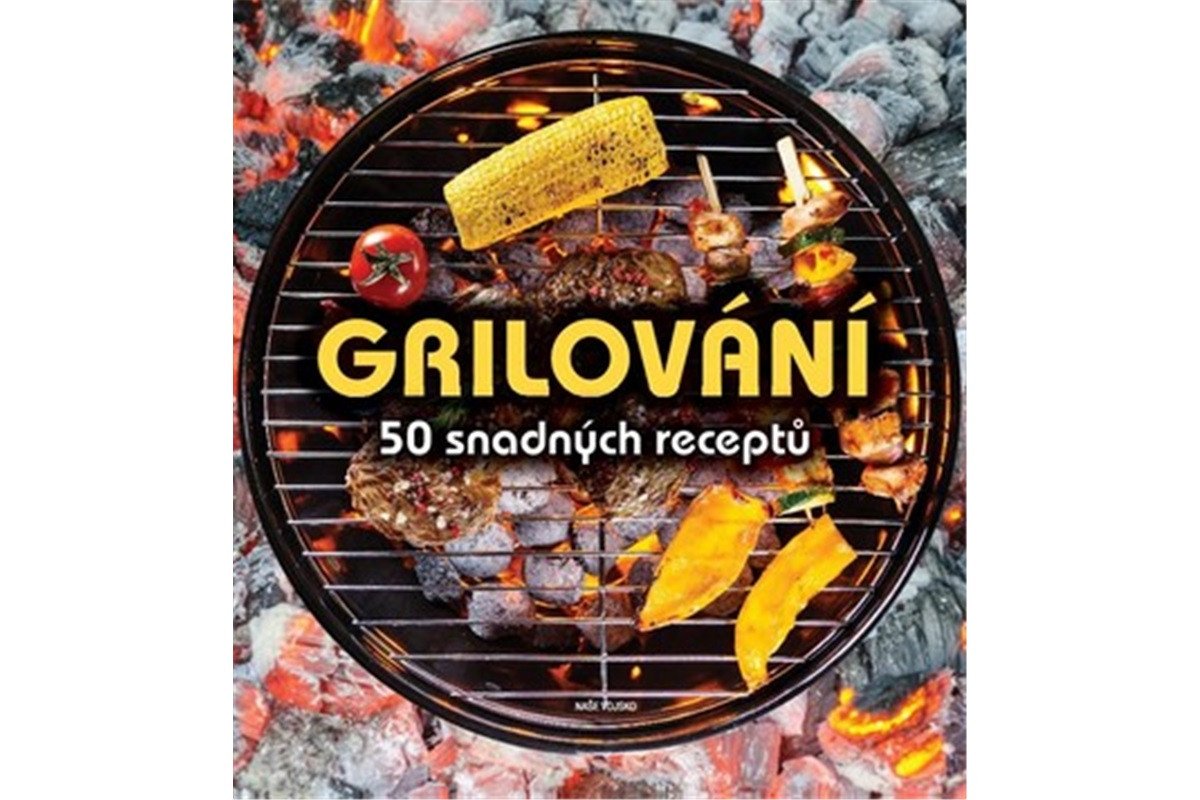 Grilování - 50 snadných receptů – Villaová Mariagrazia