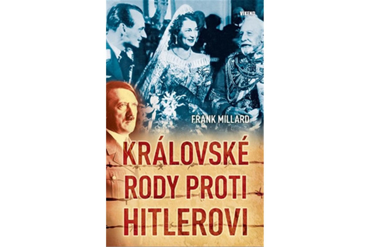 Královské rody proti Hitlerovi – Millard Frank