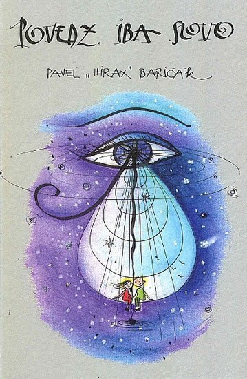 Povedz iba slovo – Baričák Pavel Hirax