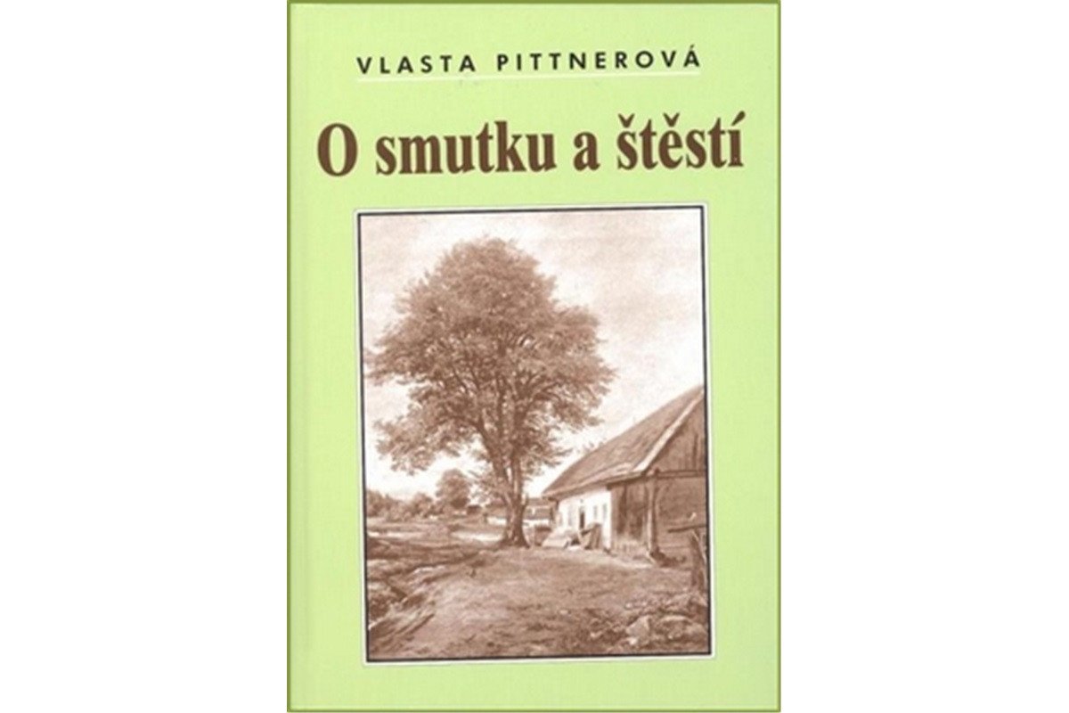 O smutku a štěstí – Pittnerová Vlasta
