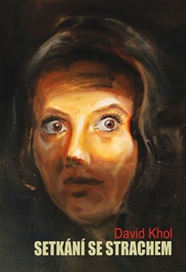 Setkání se strachem – Khol David