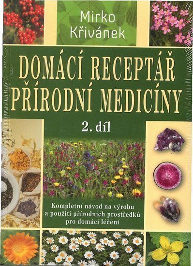 Domácí receptář přírodní medicíny - 2 díl – Křivánek Mirko
