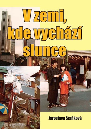 V zemi kde vychází slunce – Staňková Jaroslava