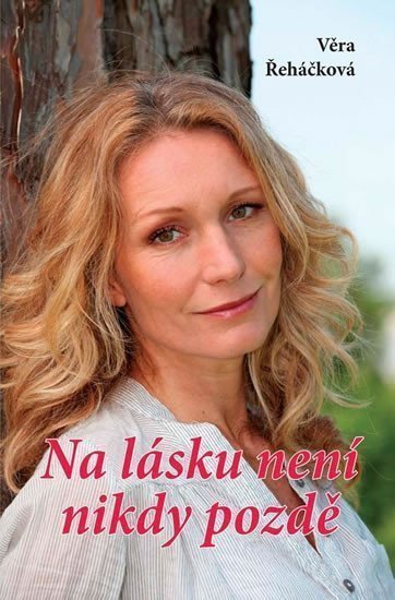 Na lásku není nikdy pozdě – Řeháčková Věra