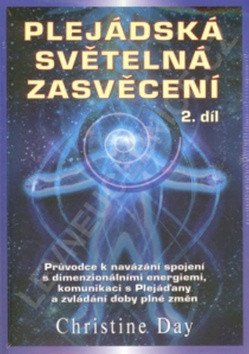 Plejádská světelná zasvěcení 2 díl – Day Christine