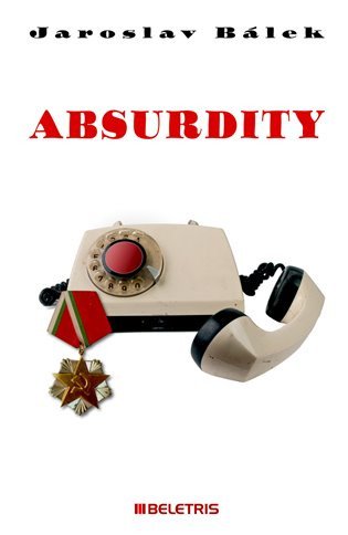 Absurdity – Bálek Jaroslav